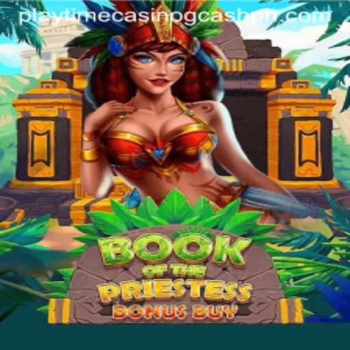 Exploring the Mystical World of BookOfThePriestess with GCash at Playtime Casino