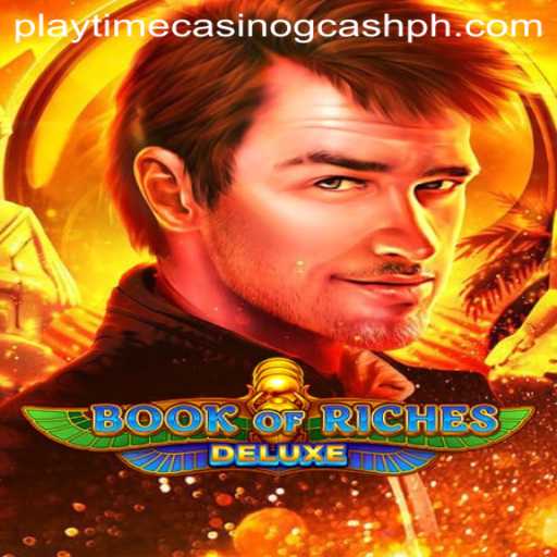 Exploring the Thrills of Book of Riches Deluxe at Playtime Casino GCash