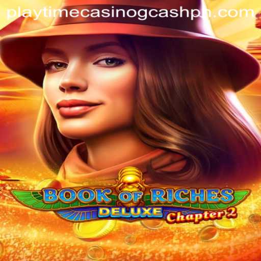 Exploring the Exciting World of Book of Riches Deluxe Chapter 2 at Playtime Casino with GCash