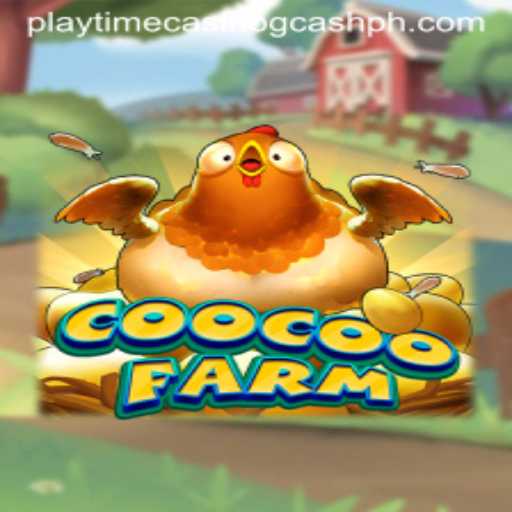 Discover CooCooFarm: A New Era of Playtime Casino Thrills with GCash Integration