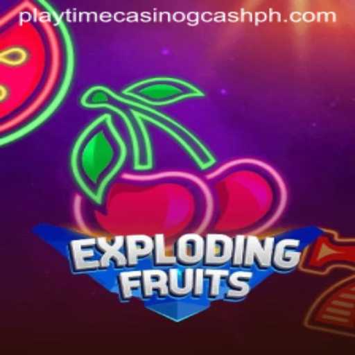 ExplodingFruits: A Thrilling Playtime Casino Experience with GCash