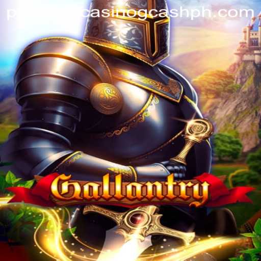 Gallantry: A Daring Adventure Meets Playtime Casino GCash
