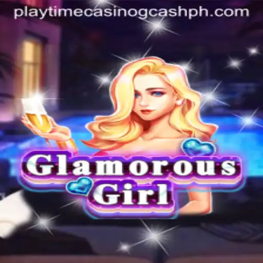 Exploring GlamorousGirl: A Casino Adventure with GCash Playtime