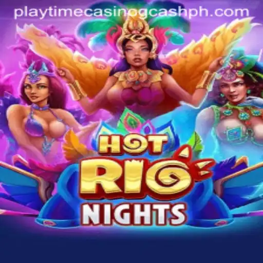 Exciting Adventures Await in HotRioNights: The Ultimate Playtime Casino Gcash Experience