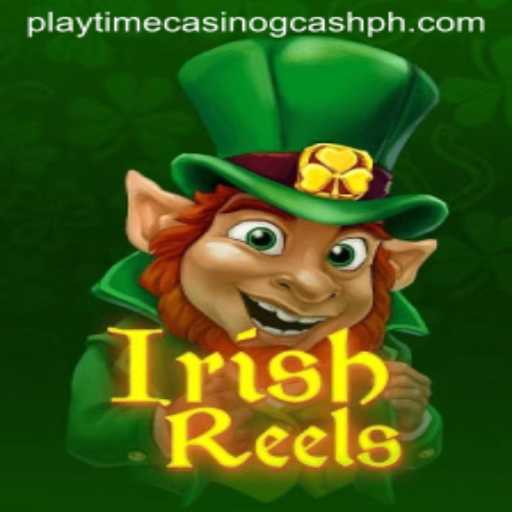 Unveiling the Magic of IrishReels: A Deep Dive into Its Charm and Playtime Casino GCash Integration