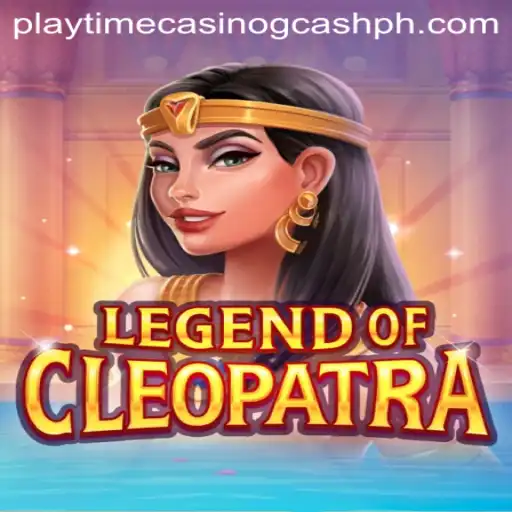 Discover the Thrills of LegendOfCleopatra at Playtime Casino with GCash