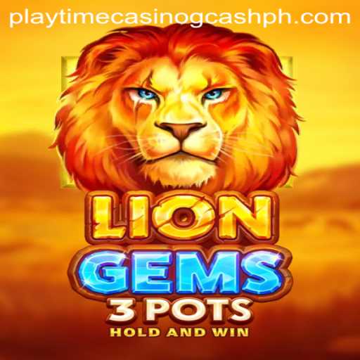 Exploring the Fascinating World of LionGems3pots in Playtime Casino GCash