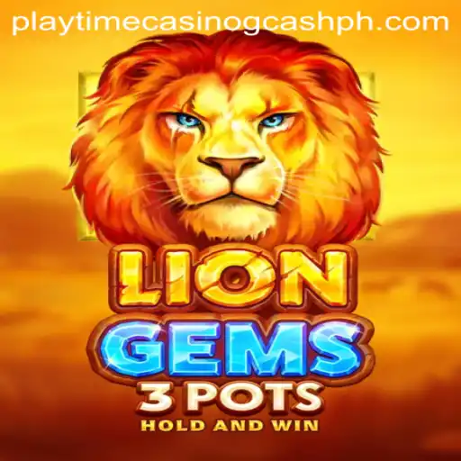 Exploring the Fascinating World of LionGems3pots in Playtime Casino GCash