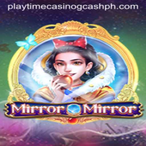 Harnessing the Excitement of MirrorMirror: A New Era in Playtime Casino with GCash