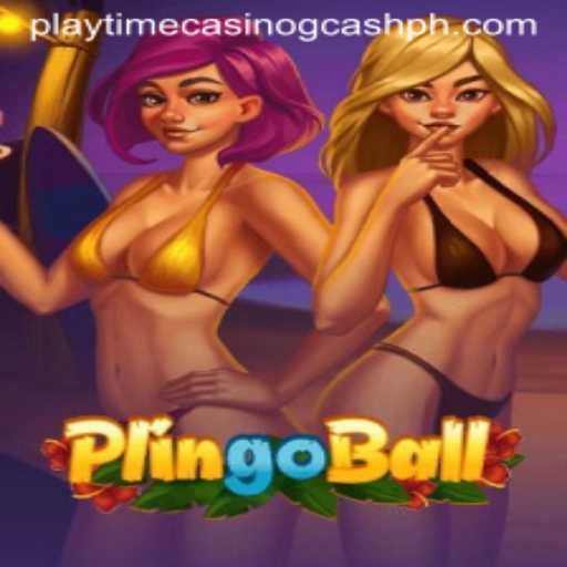 Discover Plingoball: The Ultimate Playtime Casino Gcash Experience