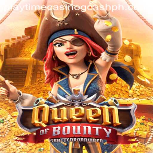 Exploring QueenofBounty and Its Integration with Playtime Casino GCash