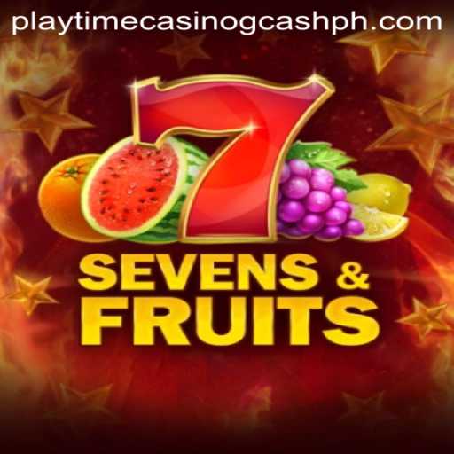 Experience the Thrill of SevensFruits at Playtime Casino with GCash