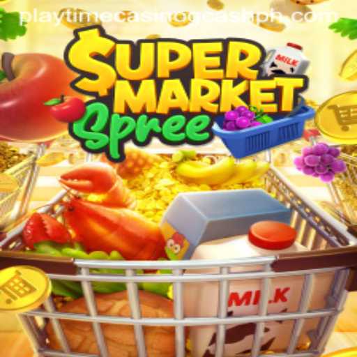 Exploring SupermarketSpree and the Exciting World of Playtime Casino GCash