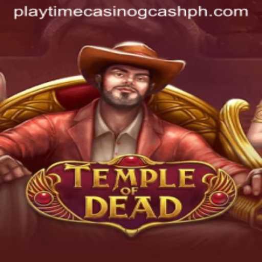 Discover the Thrills of TempleofDead: A Playtime Casino GCash Sensation