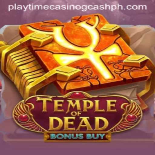 Explore the Thrilling World of TempleofDeadBonusBuy at Playtime Casino with GCash Integration