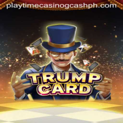 TrumpCard: Unveiling the Game and Exploring Playtime Casino GCash