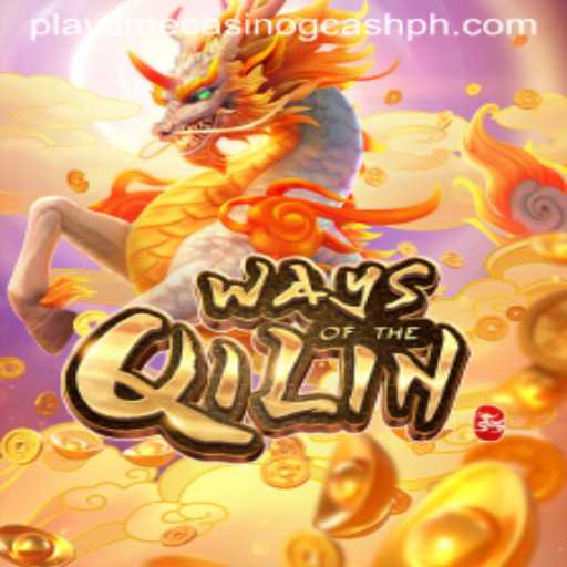 Discover the Enchantment of WaysoftheQilin at Playtime Casino with GCash